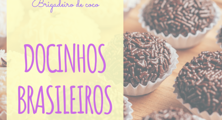 Docinhos Brasileiros – Brigadeiros de Chocolate e de Coco Deliciosos